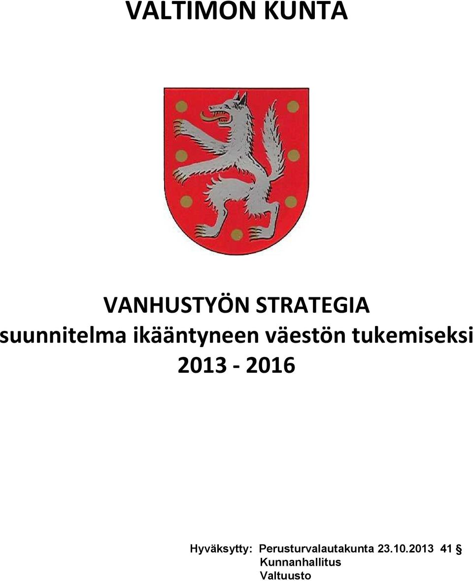 tukemiseksi 2013-2016 Hyväksytty: