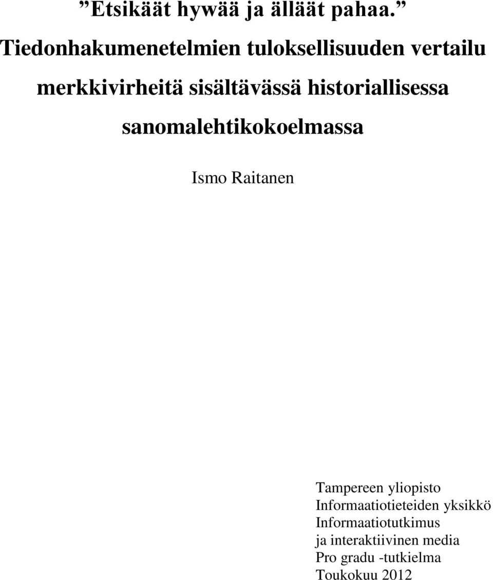 sisältävässä historiallisessa sanomalehtikokoelmassa Ismo Raitanen