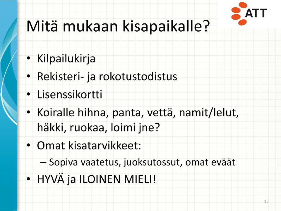 Koiralle hihna, panta, vettä, namit/lelut, häkki, ruokaa,