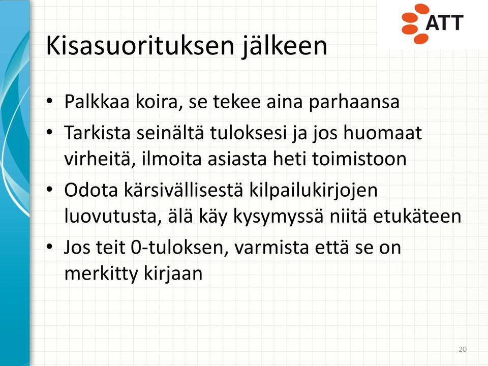 toimistoon Odota kärsivällisestä kilpailukirjojen luovutusta, älä käy