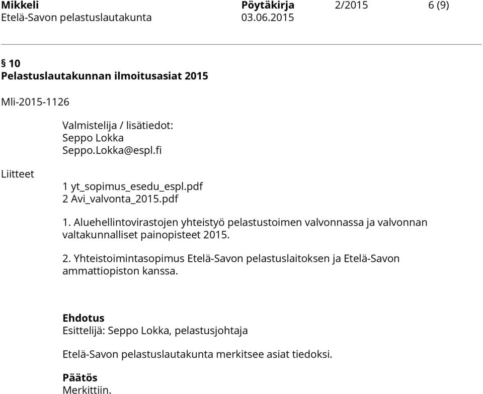 fi Liitteet 1 yt_sopimus_esedu_espl.pdf 2 Avi_valvonta_2015.pdf 1.