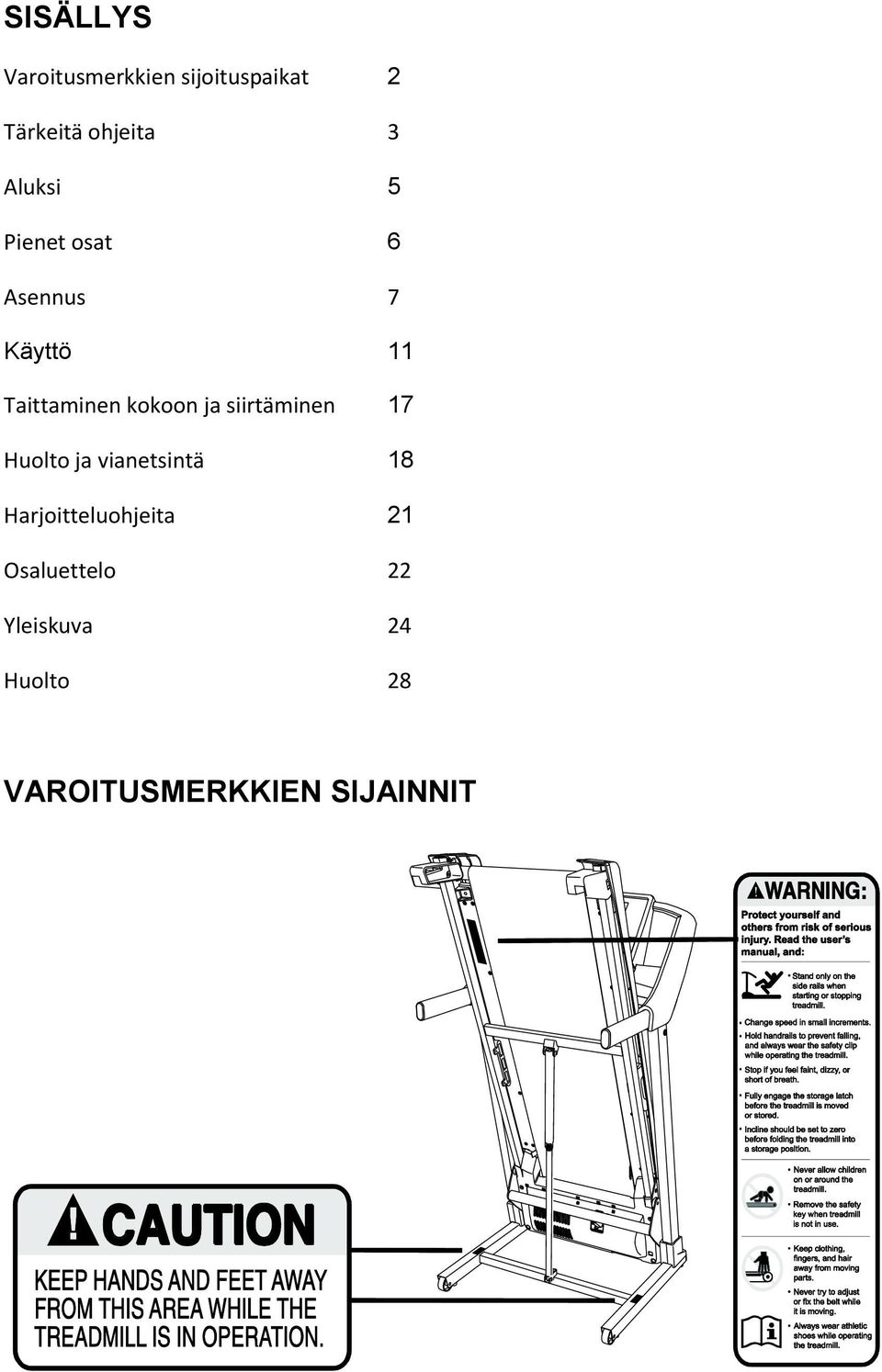 ja siirtäminen 17 Huolto ja vianetsintä 18 Harjoitteluohjeita