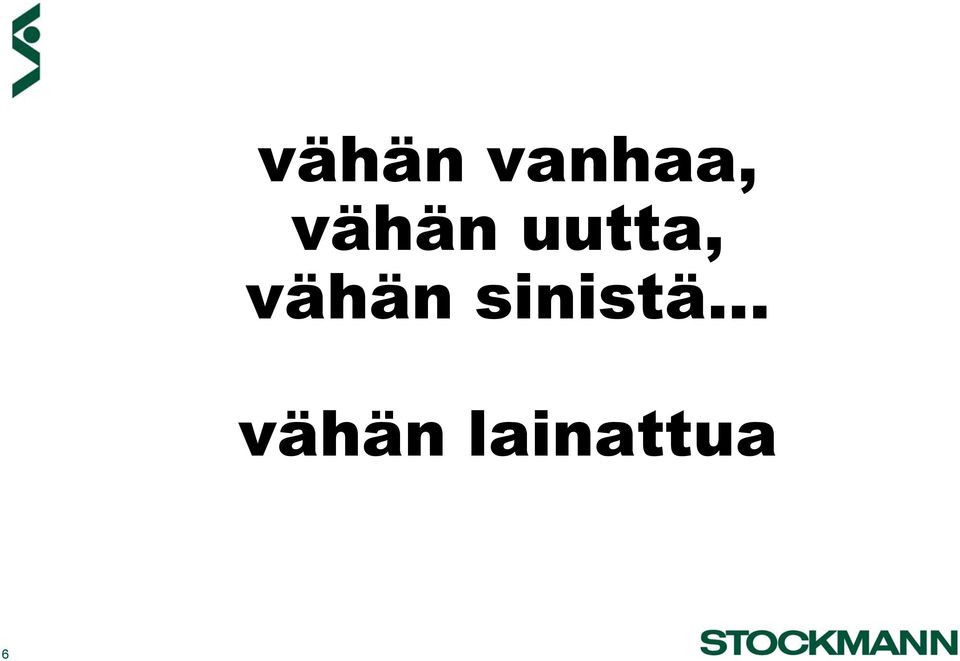 vähän sinistä.