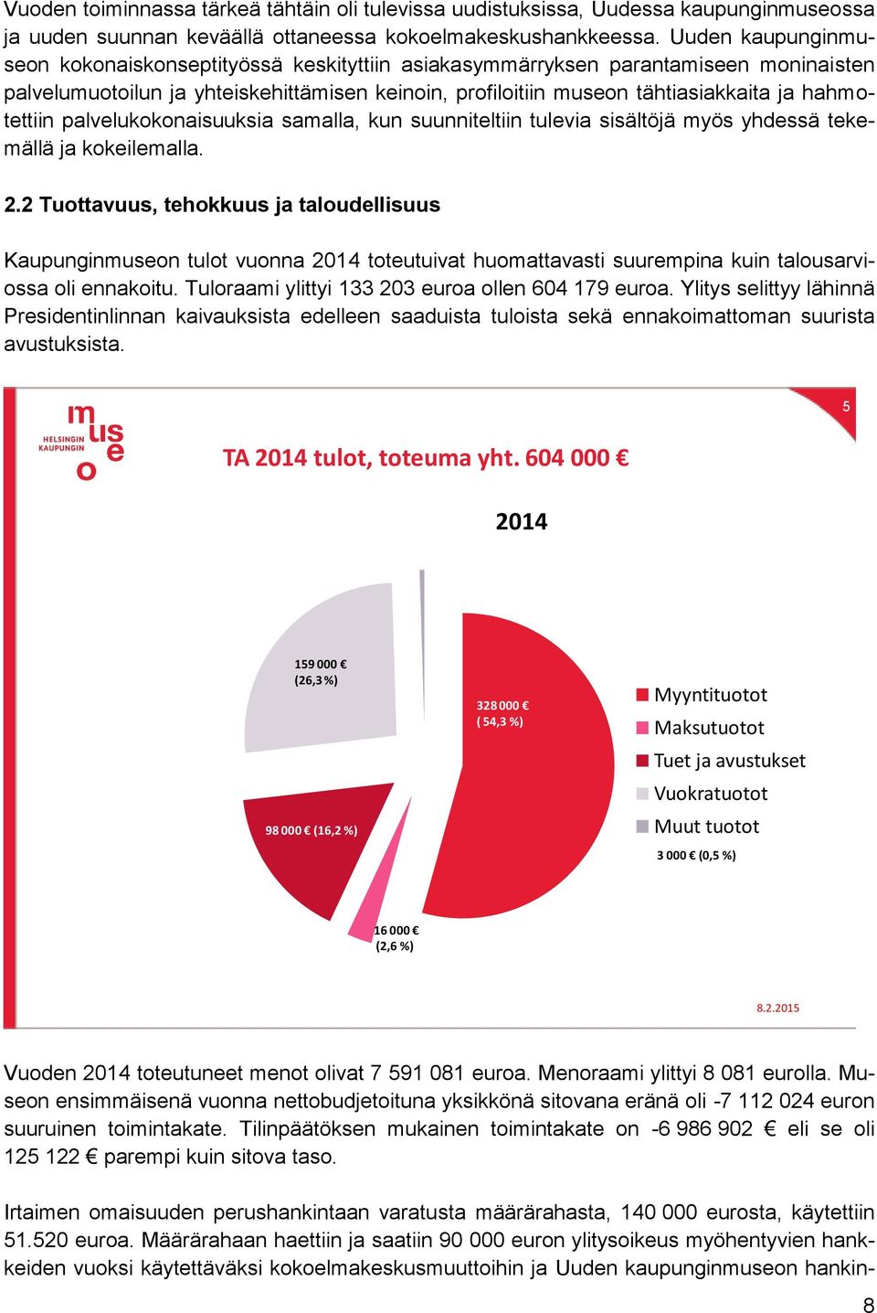 hahmotettiin palvelukokonaisuuksia samalla, kun suunniteltiin tulevia sisältöjä myös yhdessä tekemällä ja kokeilemalla. 2.