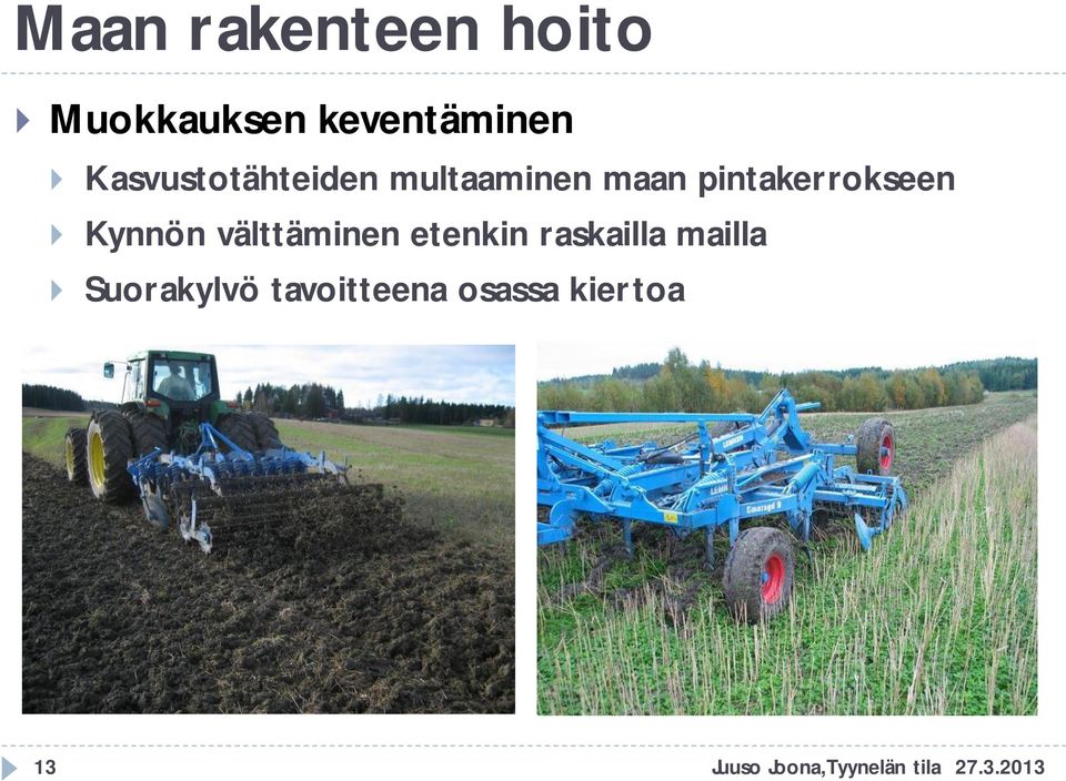 Kynnön välttäminen etenkin raskailla mailla