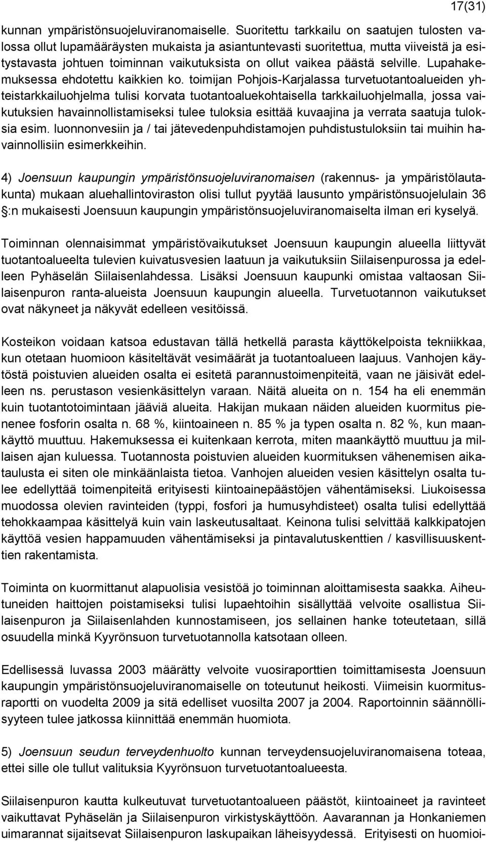 selville. Lupahakemuksessa ehdotettu kaikkien ko.