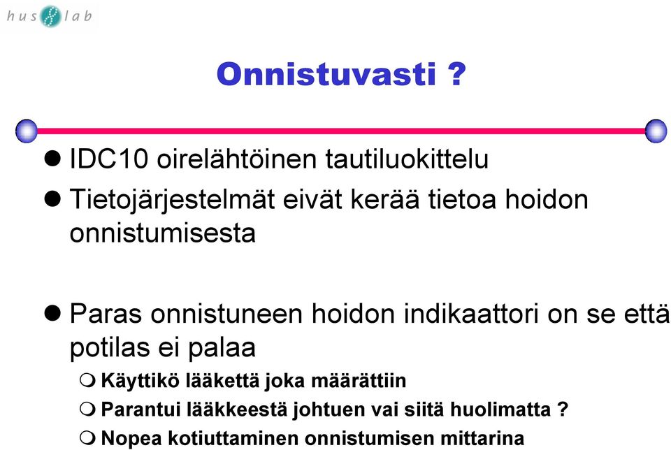 hoidon onnistumisesta Paras onnistuneen hoidon indikaattori on se että