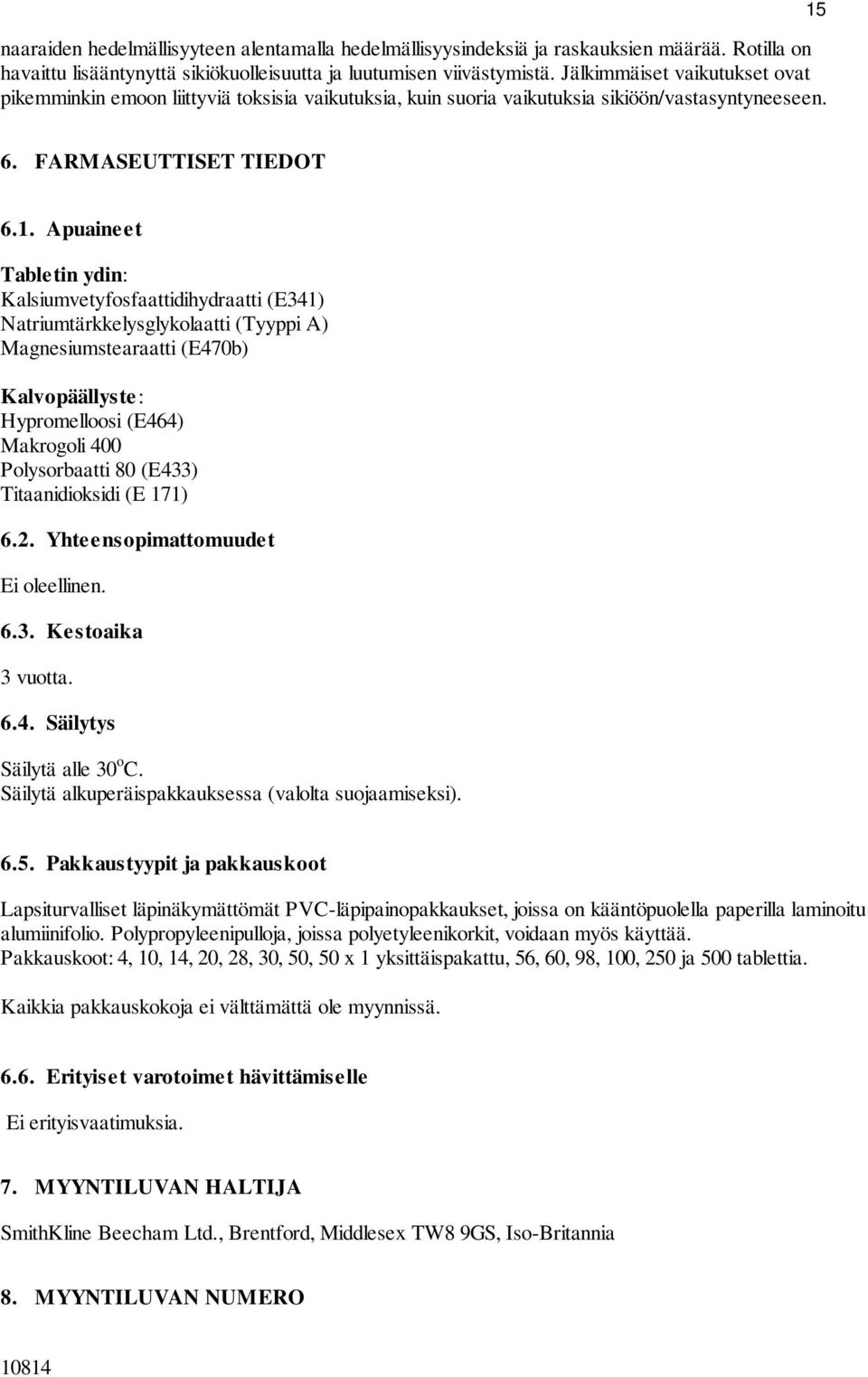 6. FARMASEUTTISET TIEDOT 6.1.