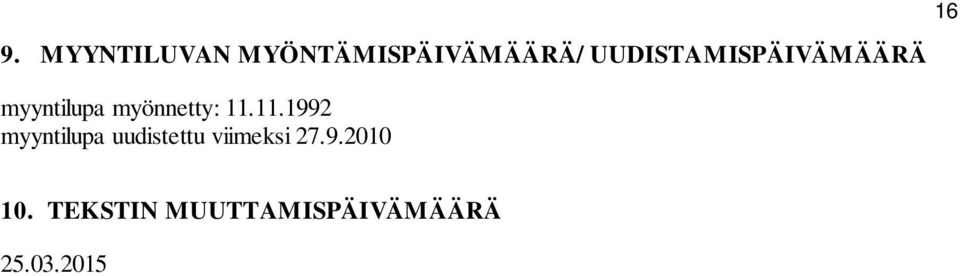 11.11.1992 myyntilupa uudistettu viimeksi 27.