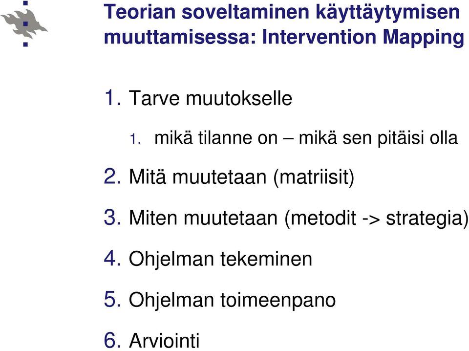 mikä tilanne on mikä sen pitäisi olla 2.