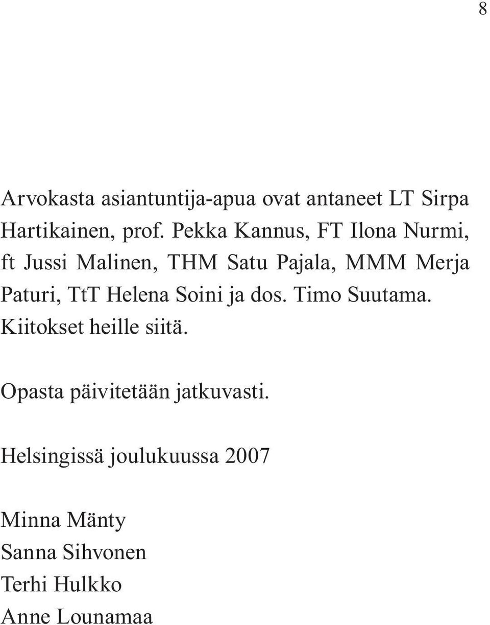 TtT Helena Soini ja dos. Timo Suutama. Kiitokset heille siitä.