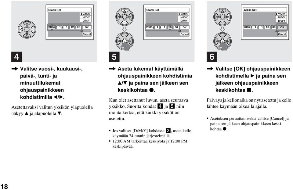 5, Aseta lukemat käyttämällä ohjauspainikkeen kohdistimia v/v ja paina sen jälkeen sen keskikohtaa z. Kun olet asettanut luvun, aseta seuraava yksikkö.