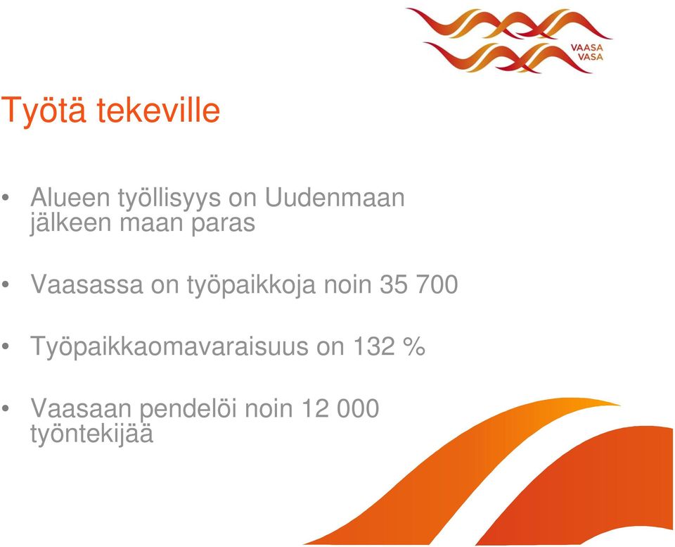 työpaikkoja noin 35 700