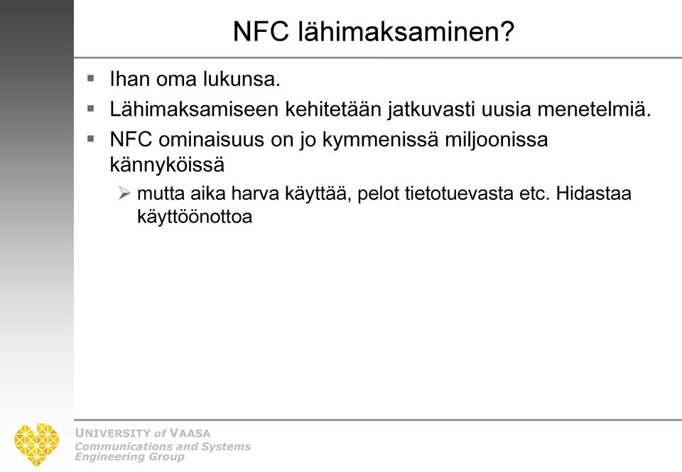 NFC ominaisuus on jo kymmenissä miljoonissa kännyköissä