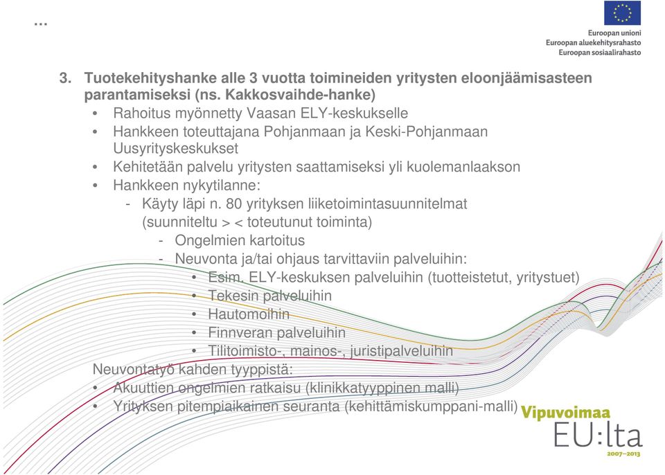 kuolemanlaakson Hankkeen nykytilanne: - Käyty läpi n.