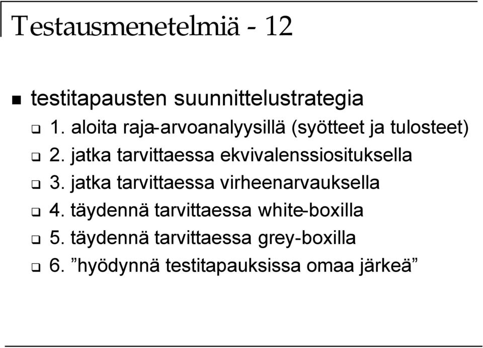 jatka tarvittaessa ekvivalenssiosituksella 3.