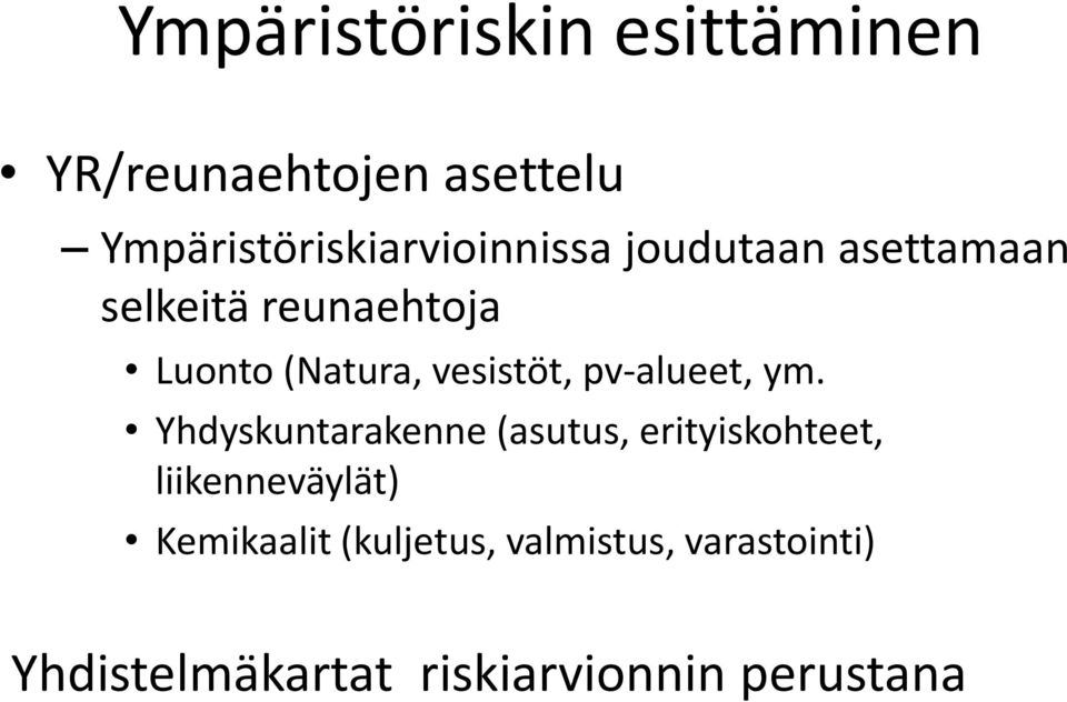 (Natura, vesistöt, pv-alueet, ym.