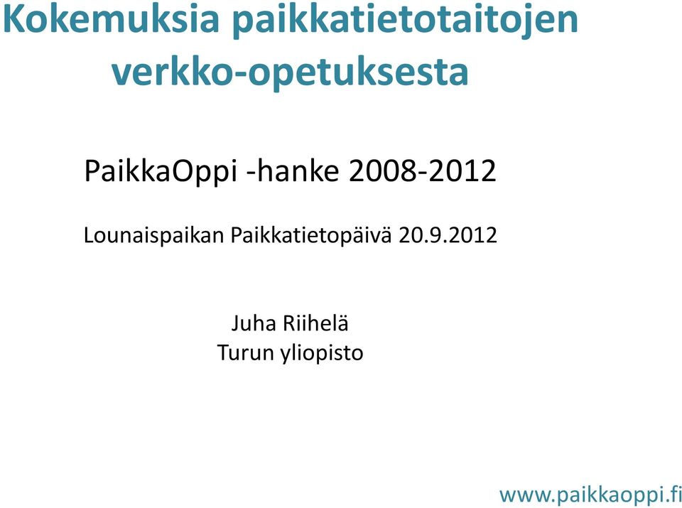 2008-2012 Lounaispaikan