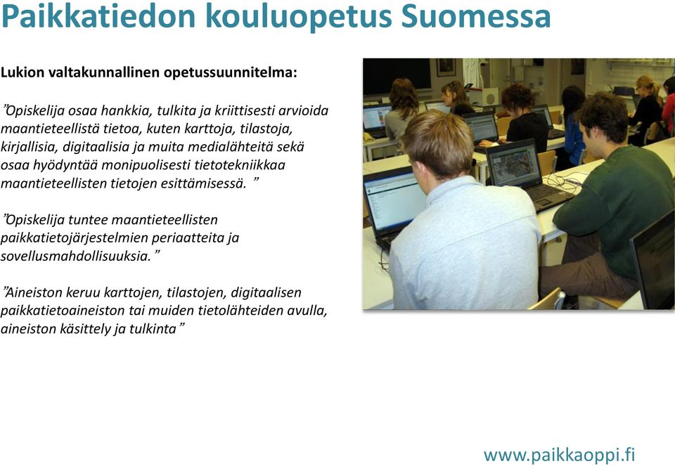 tietotekniikkaa maantieteellisten tietojen esittämisessä.