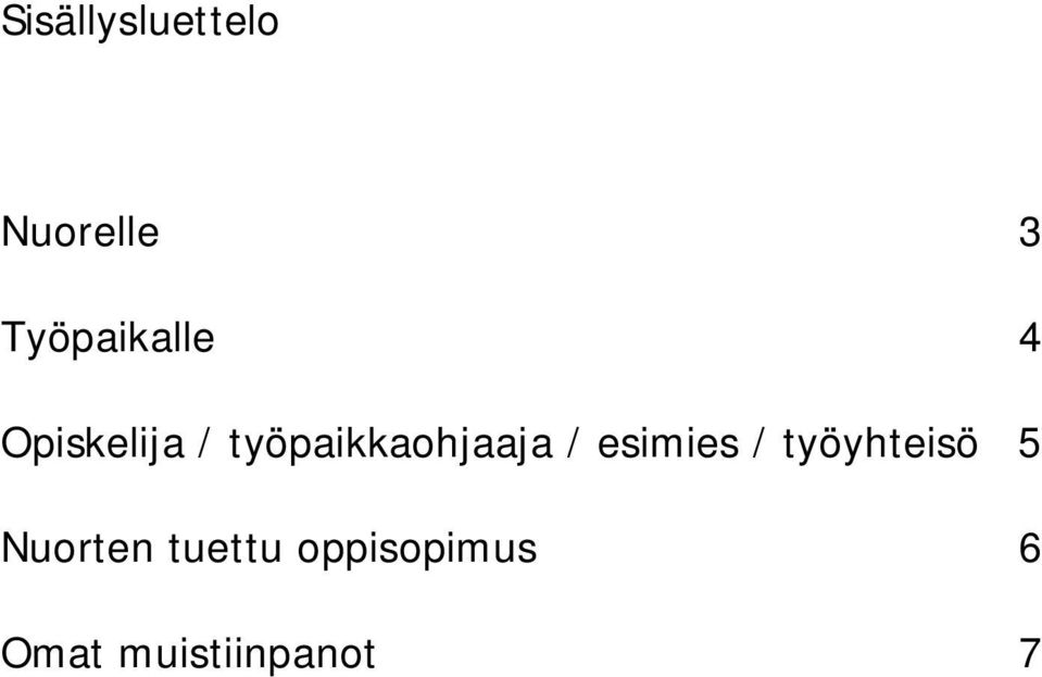 työpaikkaohjaaja / esimies /