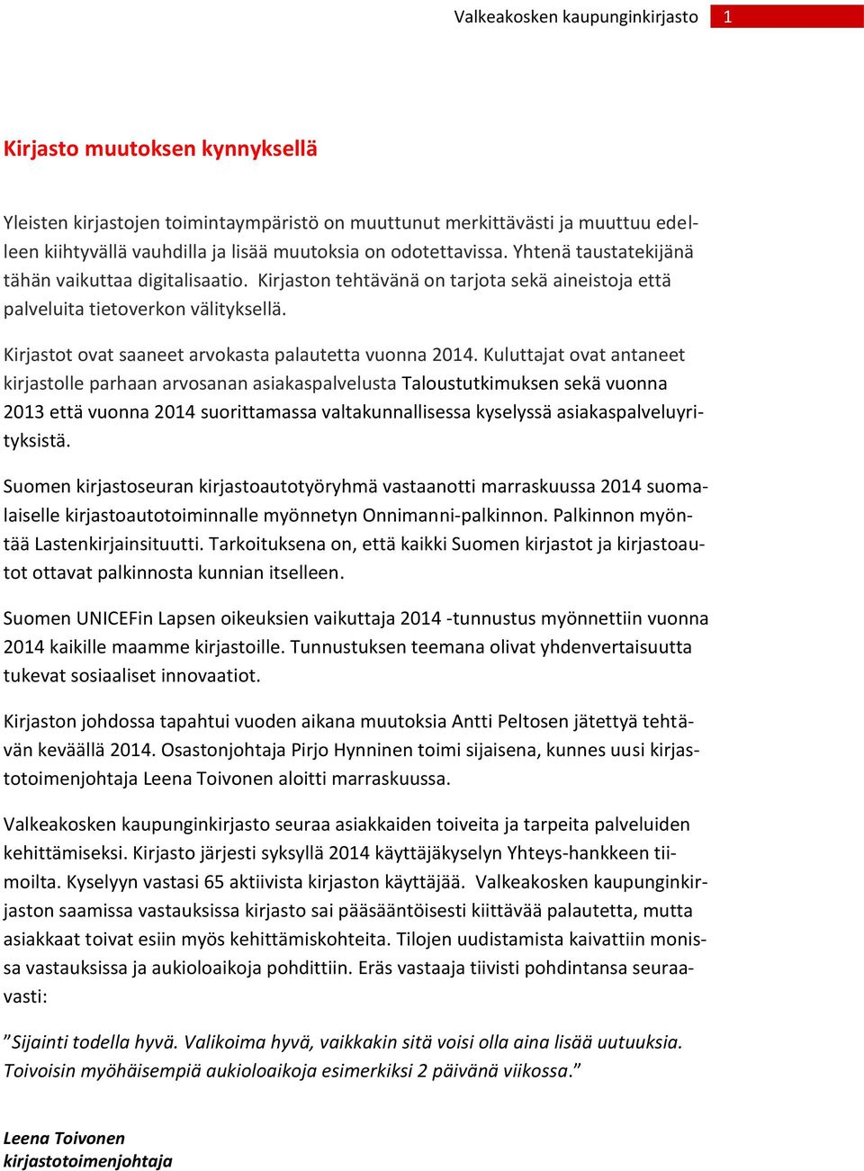 Kirjastot ovat saaneet arvokasta palautetta vuonna 2014.