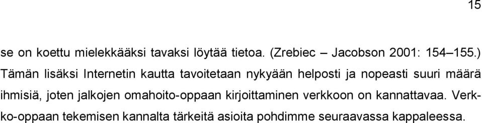 määrä ihmisiä, joten jalkojen omahoito-oppaan kirjoittaminen verkkoon on