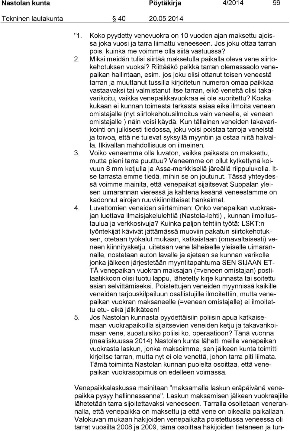 Riittääkö pelkkä tarran olemassaolo ve nepai kan hallintaan, esim.