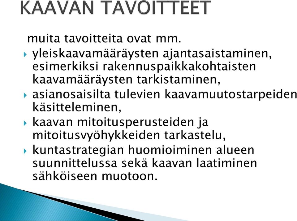 kaavamääräysten tarkistaminen, asianosaisilta tulevien kaavamuutostarpeiden