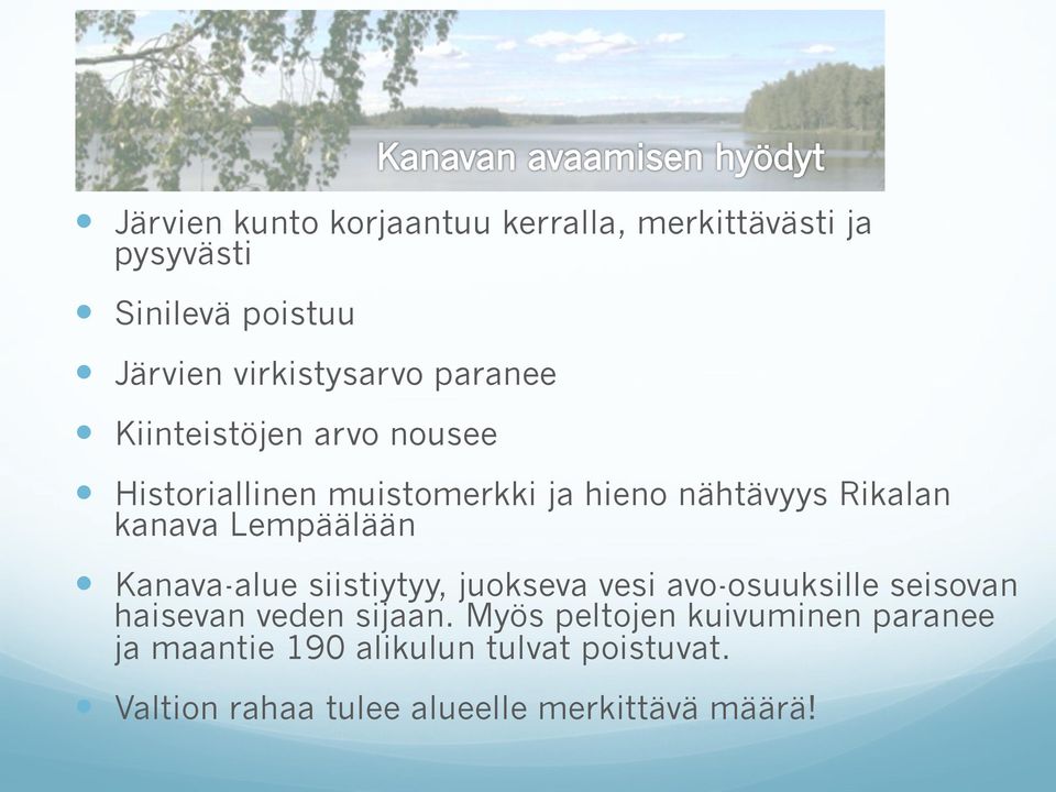 Lempäälään Kanava-alue siistiytyy, juokseva vesi avo-osuuksille seisovan haisevan veden sijaan.