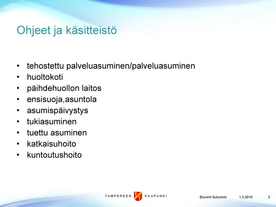 laitos ensisuoja,asuntola asumispäivystys tukiasuminen tuettu