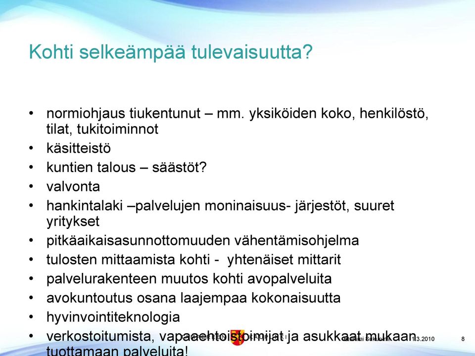 valvonta hankintalaki palvelujen moninaisuus- järjestöt, suuret yritykset pitkäaikaisasunnottomuuden vähentämisohjelma tulosten