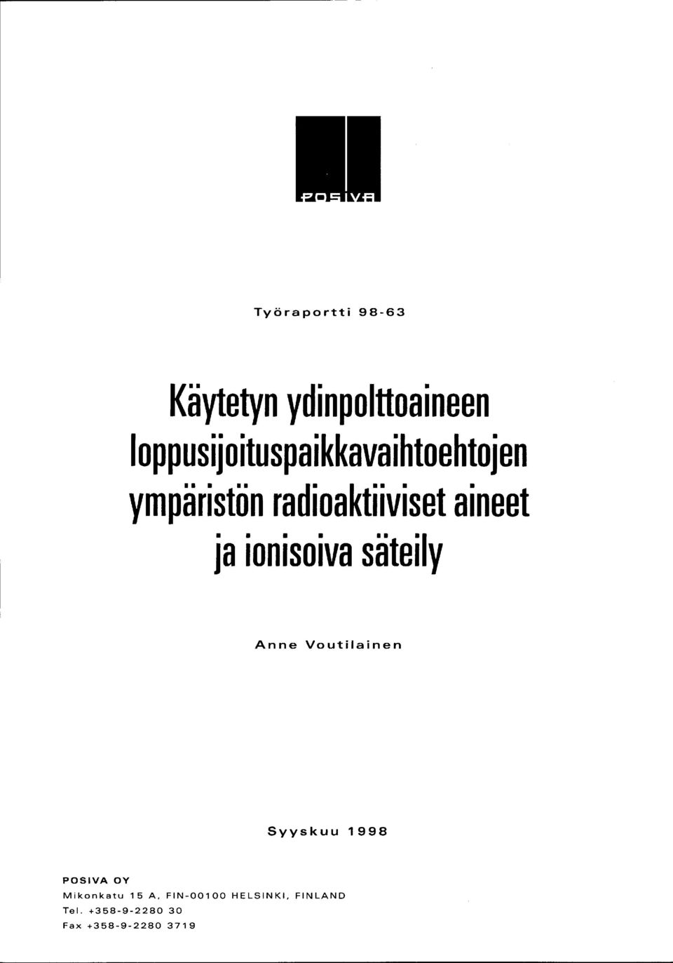 aineet ja ionisoiva säteily Anne Voutilainen Syyskuu 1998 POSIVA