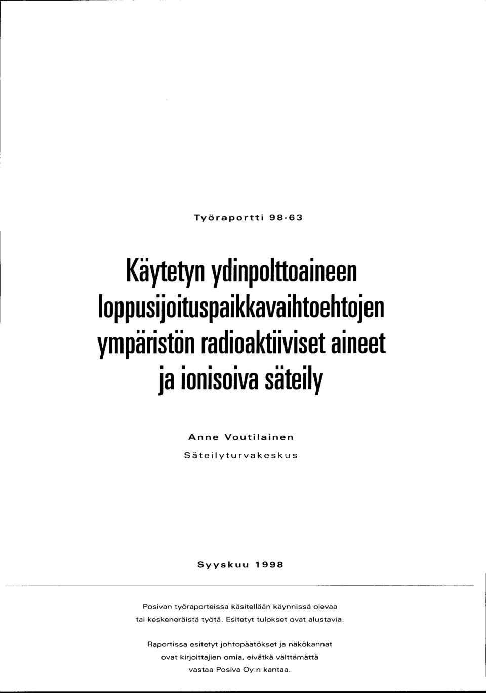 työraporteissa käsitellään käynnissä olevaa tai keskeneräistä työtä. Esitetyt tulokset ovat alustavia.