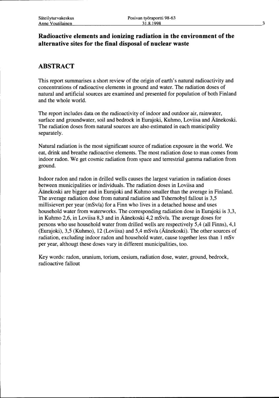 summarises a short review of theorigin of earth's natural radioactivity and concentrations of radioactive elements in ground and water.