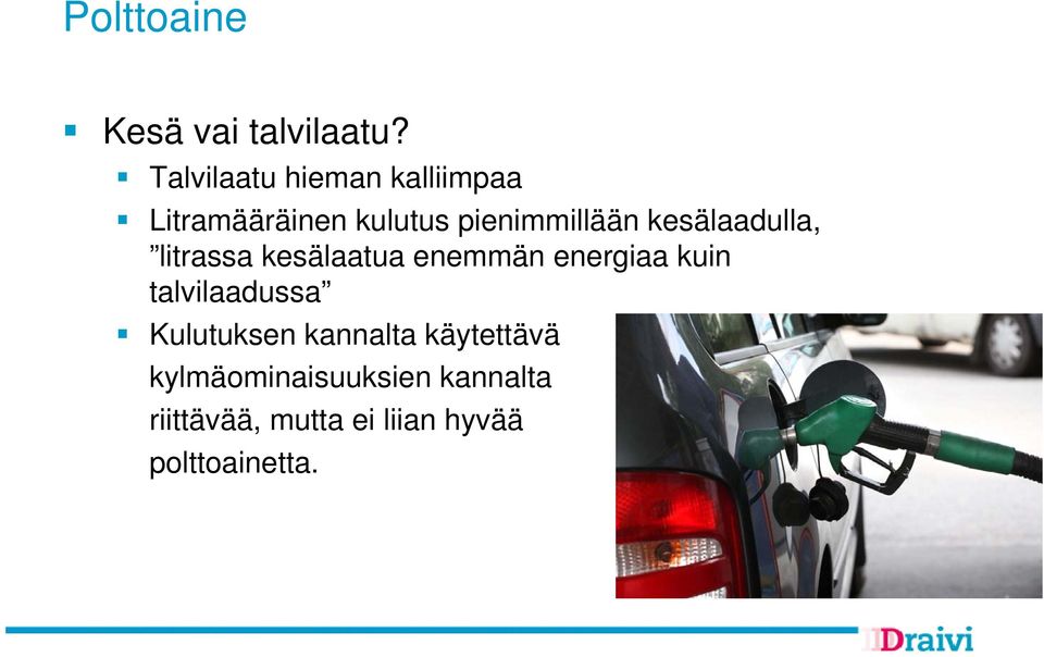 kesälaadulla, litrassa kesälaatua enemmän energiaa kuin