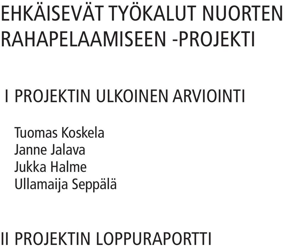 ULKOINEN ARVIOINTI Tuomas Koskela Janne