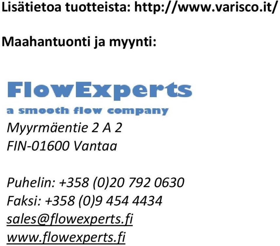 FIN-01600 Vantaa Puhelin: +358 (0)20 792 0630