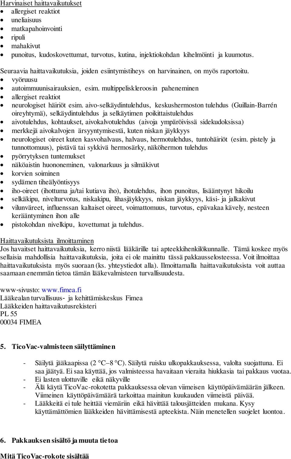 multippeliskleroosin paheneminen allergiset reaktiot neurologiset häiriöt esim.