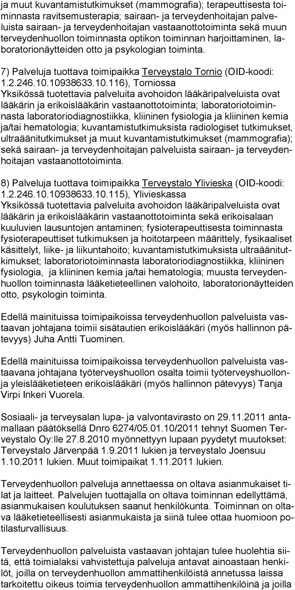 7) Palveluja tuottava toimipaikka Terveystalo Tornio (OID-koodi: 1.2.246.10.