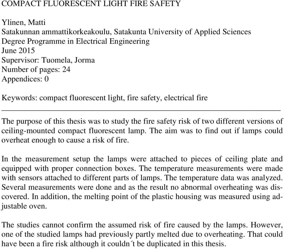 ceiling-mounted compact fluorescent lamp. The aim was to find out if lamps could overheat enough to cause a risk of fire.