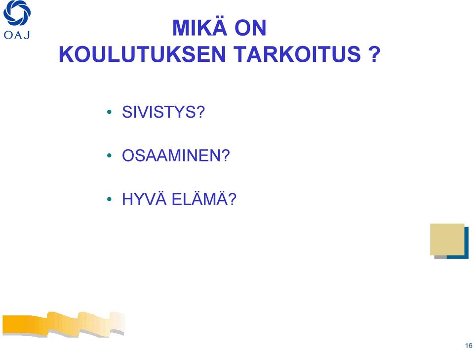 TARKOITUS?