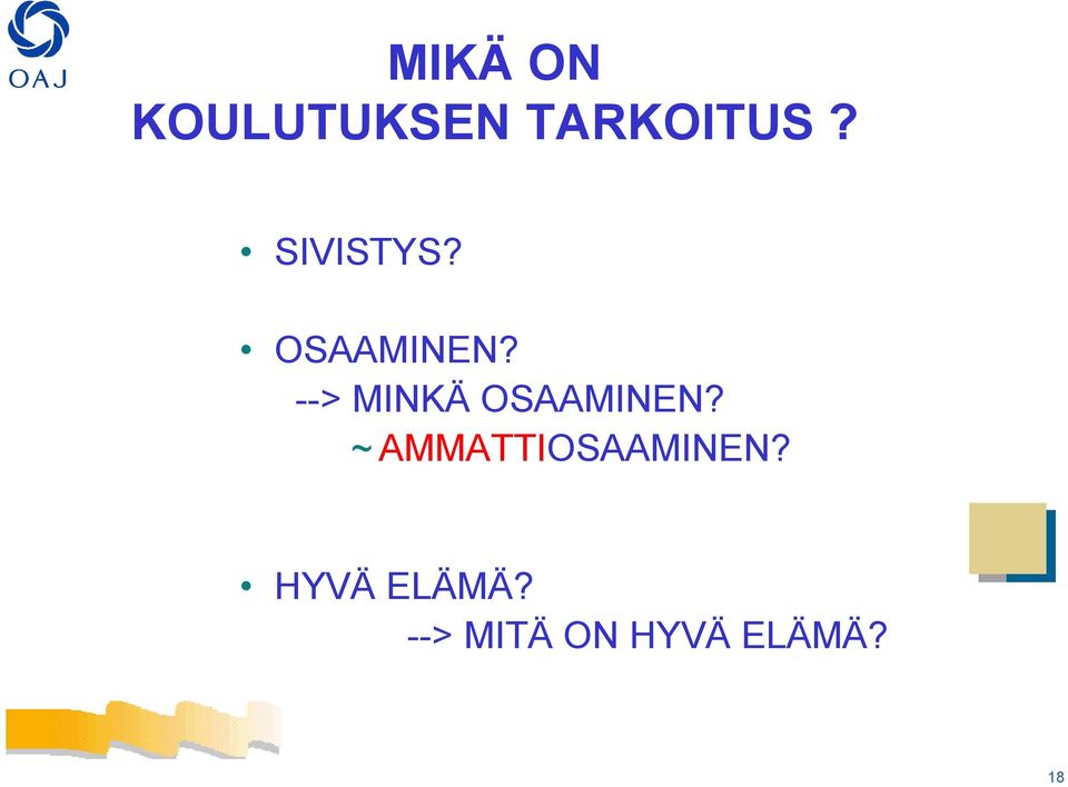 --> MINKÄ OSAAMINEN?