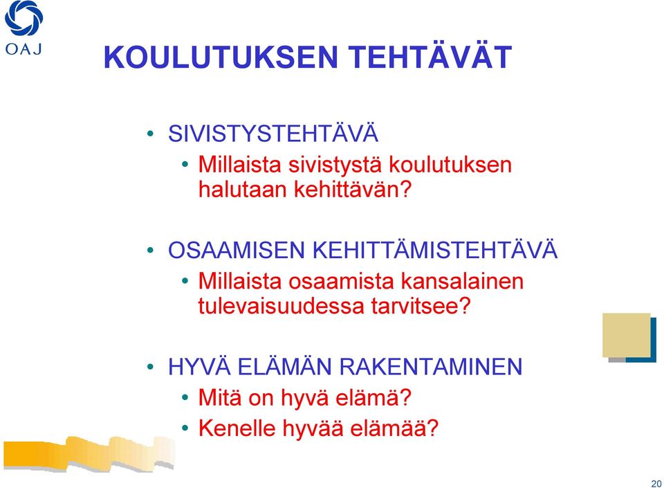 OSAAMISEN KEHITTÄMISTEHTÄVÄ Millaista osaamista kansalainen