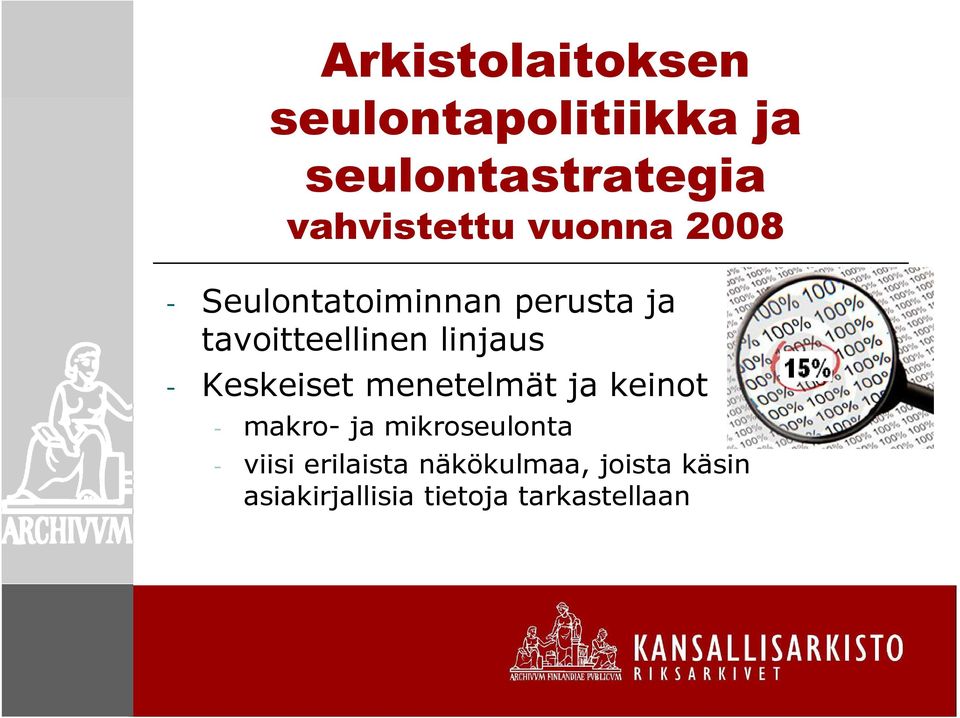 Keskeiset menetelmät ja keinot - makro- ja mikroseulonta - viisi