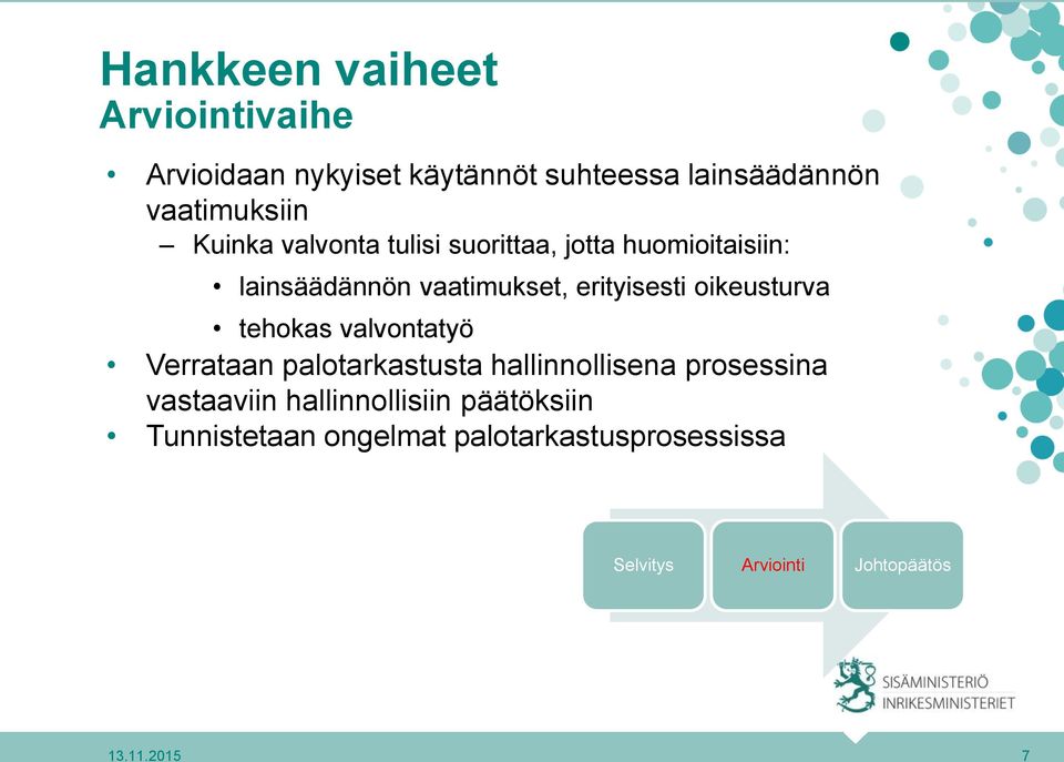 oikeusturva tehokas valvontatyö Verrataan palotarkastusta hallinnollisena prosessina vastaaviin