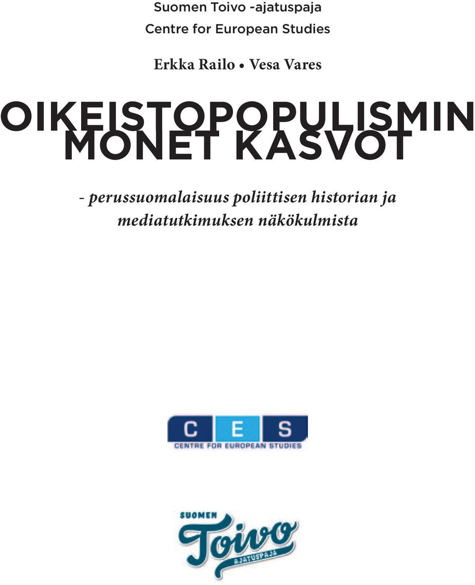 OIkEISTOPOPULISMIn MOnET kasvot -