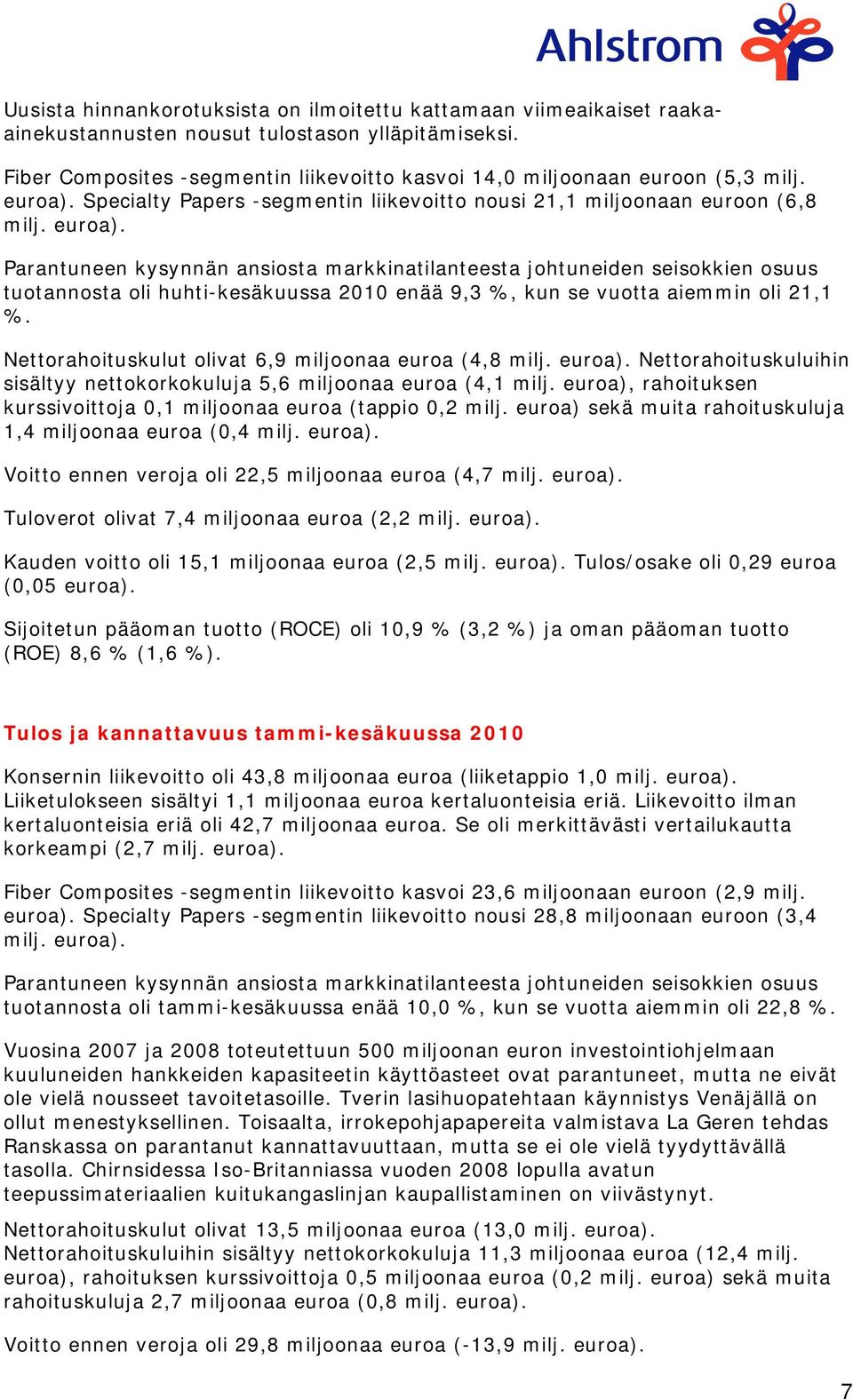 Specialty Papers -segmentin liikevoitto nousi 21,1 miljoonaan euroon (6,8 milj. euroa).