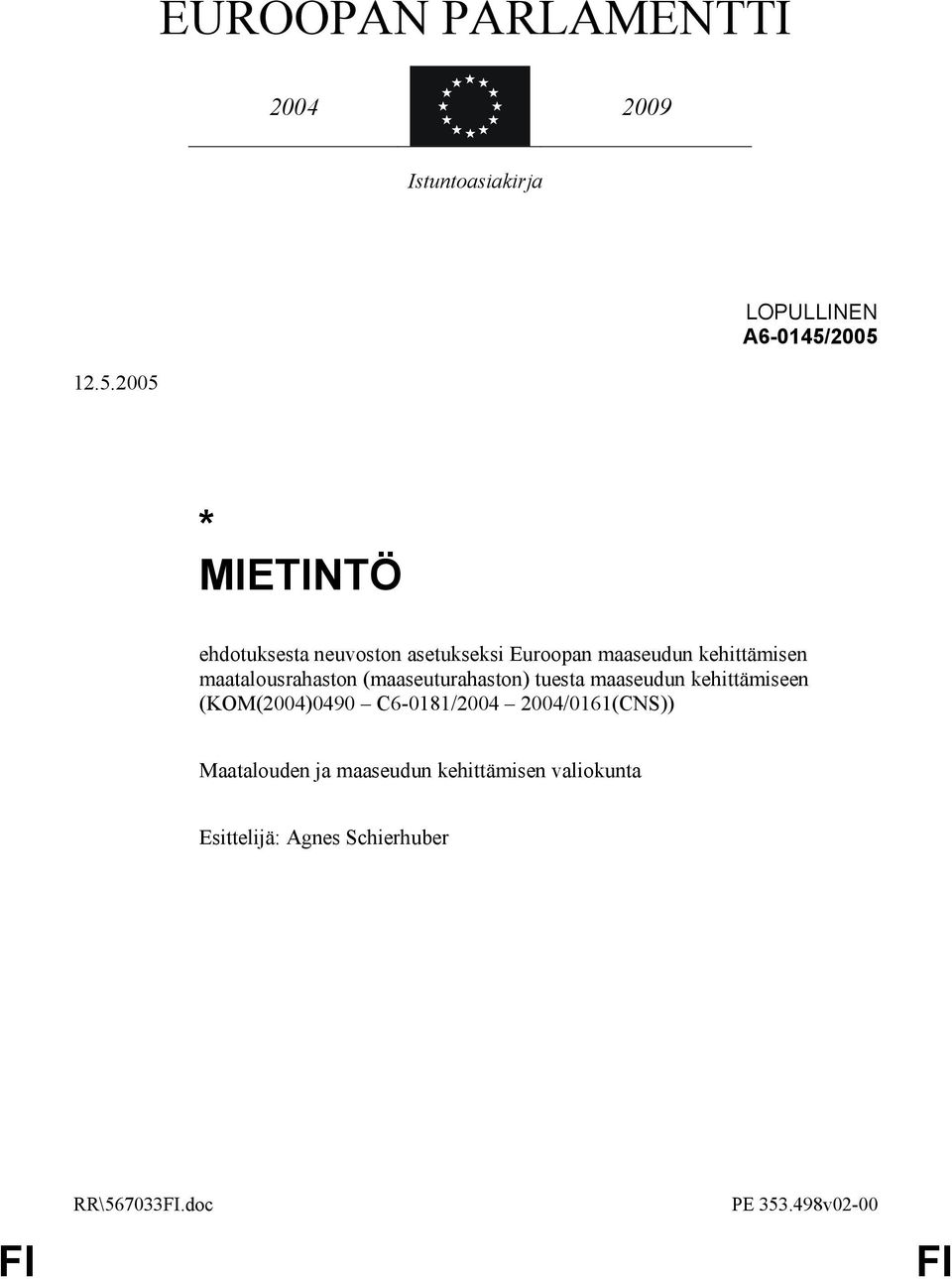 maatalousrahaston (maaseuturahaston) tuesta maaseudun kehittämiseen (KOM(2004)0490 C6-0181/2004