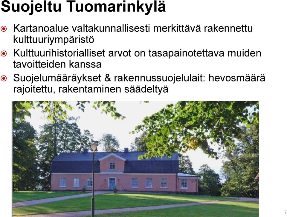 tasapainotettava muiden tavoitteiden kanssa Suojelumääräykset &