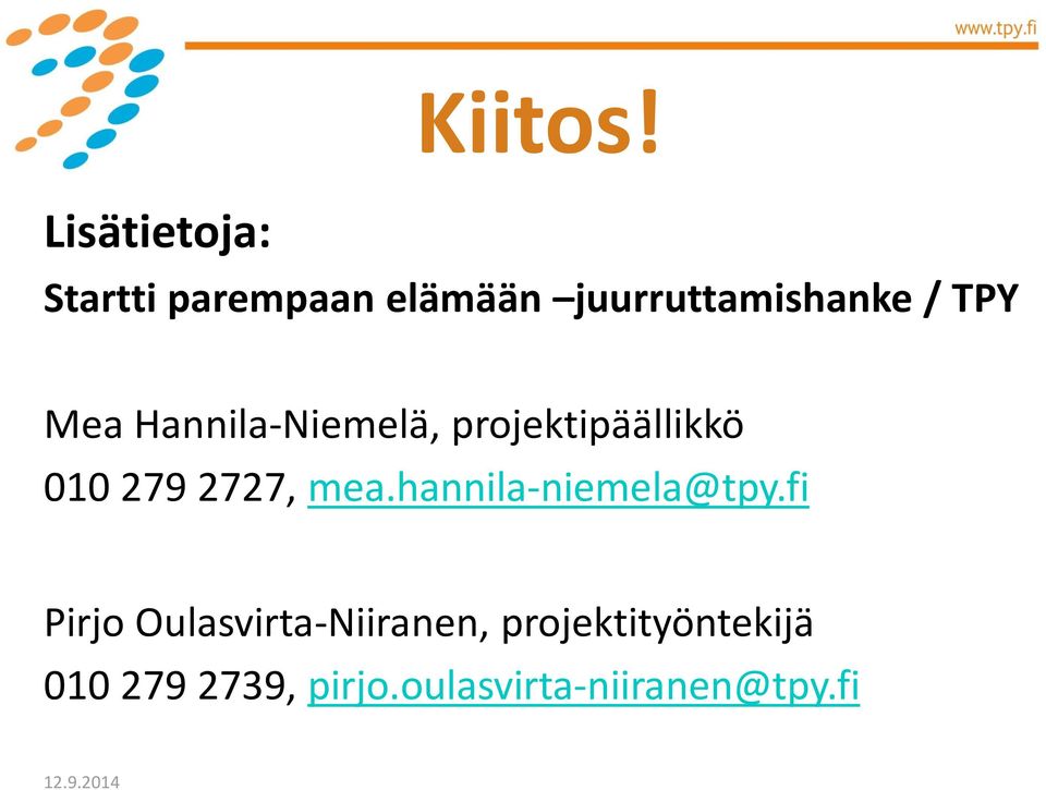 Hannila-Niemelä, projektipäällikkö 010 279 2727, mea.